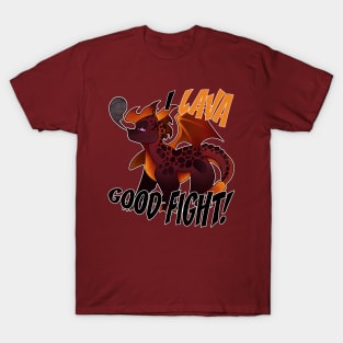 Lava Good Fight! T-Shirt